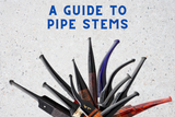 A Guide to Pipe Stems